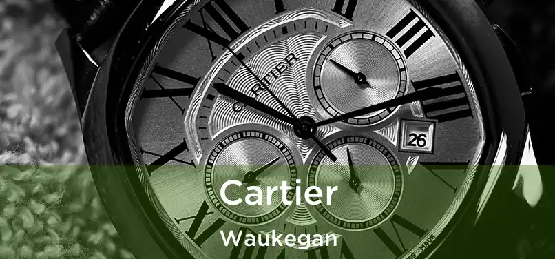 Cartier Waukegan