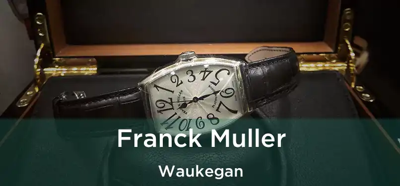 Franck Muller Waukegan