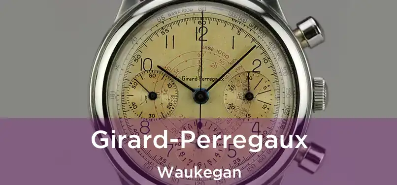 Girard-Perregaux Waukegan