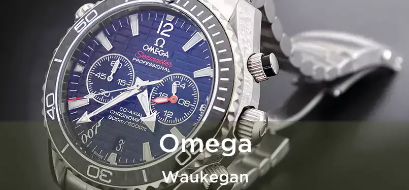 Omega Waukegan