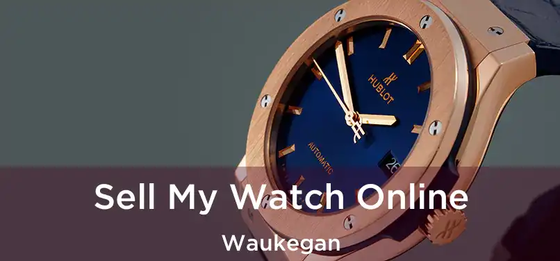 Sell My Watch Online Waukegan