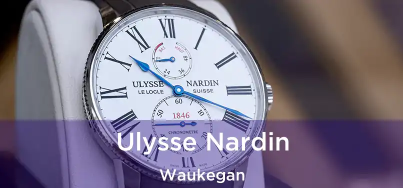 Ulysse Nardin Waukegan