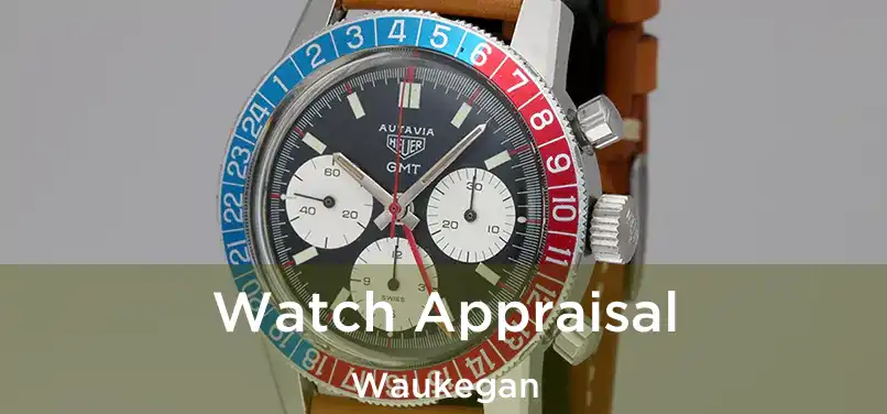 Watch Appraisal Waukegan